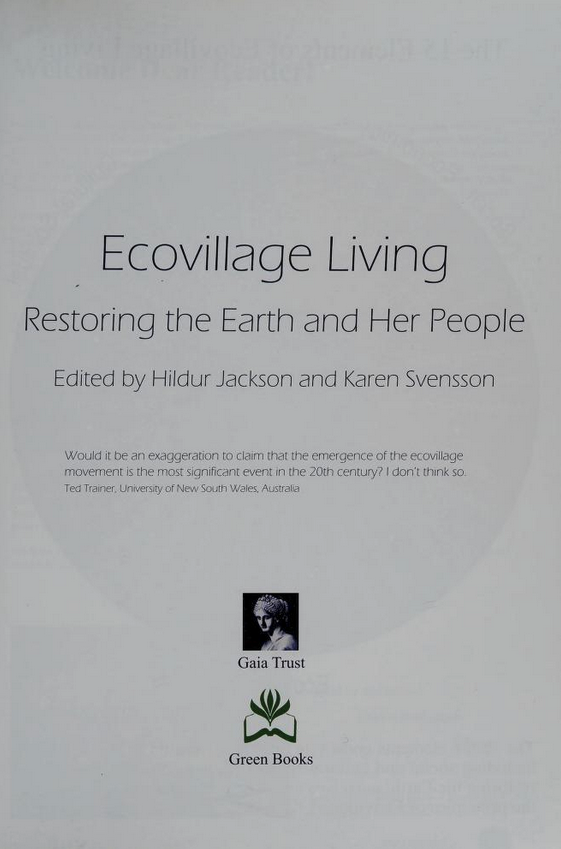 Ecovillage living : restoring the earth and her people