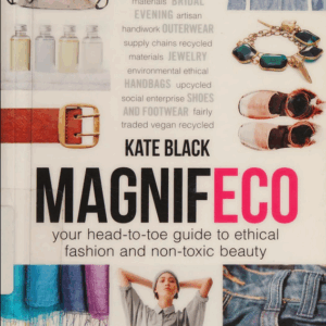 Magnifeco : your head-to-toe guide to ethical fashion and non-toxic beauty
