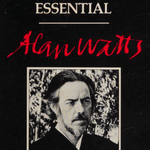 The Essential Alan Watts