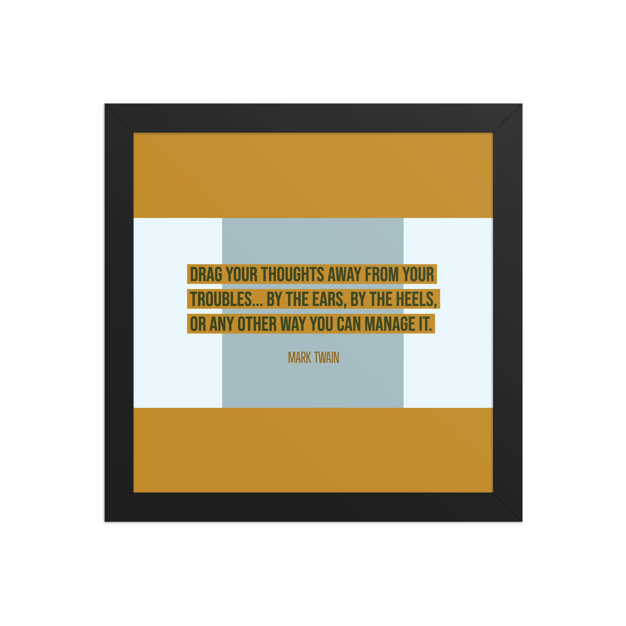 "Drag your thoughts" Framed Poster, Mark Twain