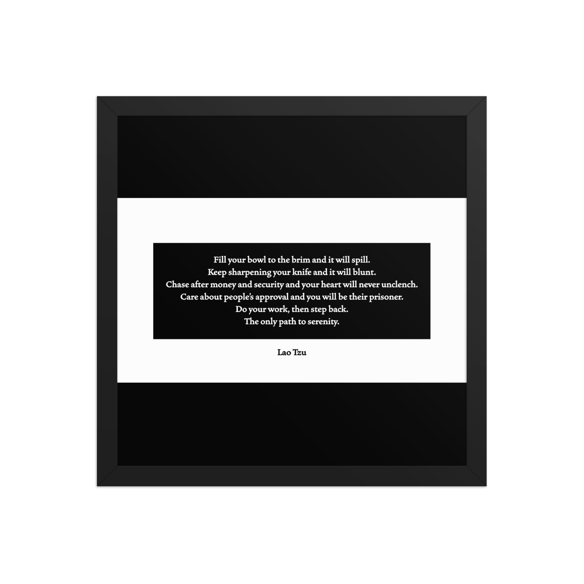 "Fill your bowl" Framed Poster, Lao Tzu - Image 7