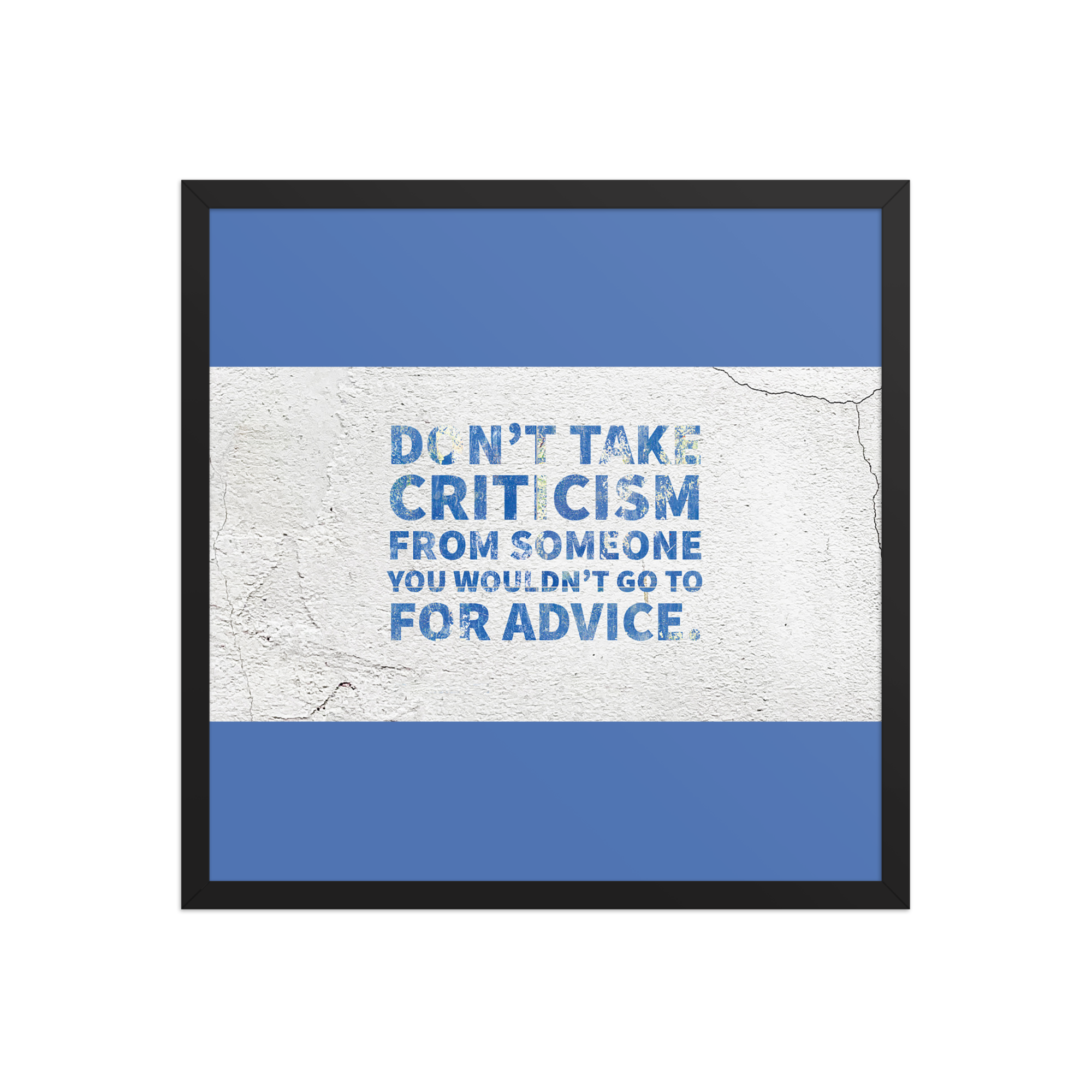 "Don't take criticism" Framed Poster - Image 13