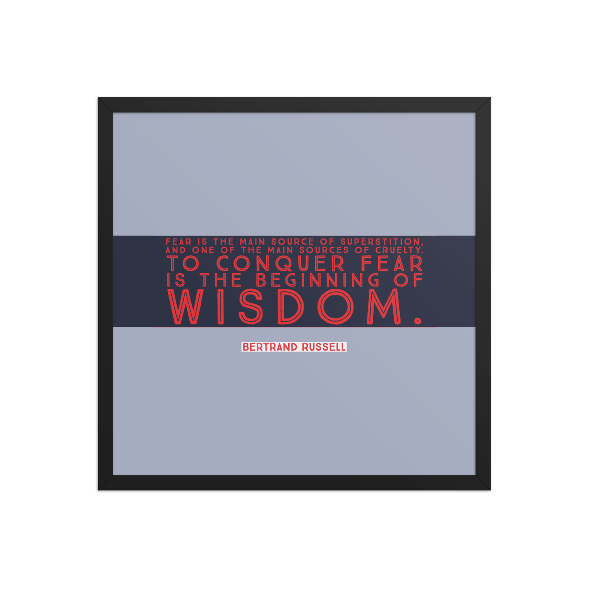 "Fear is the source" Framed Poster, Bertrand Russell - Image 13
