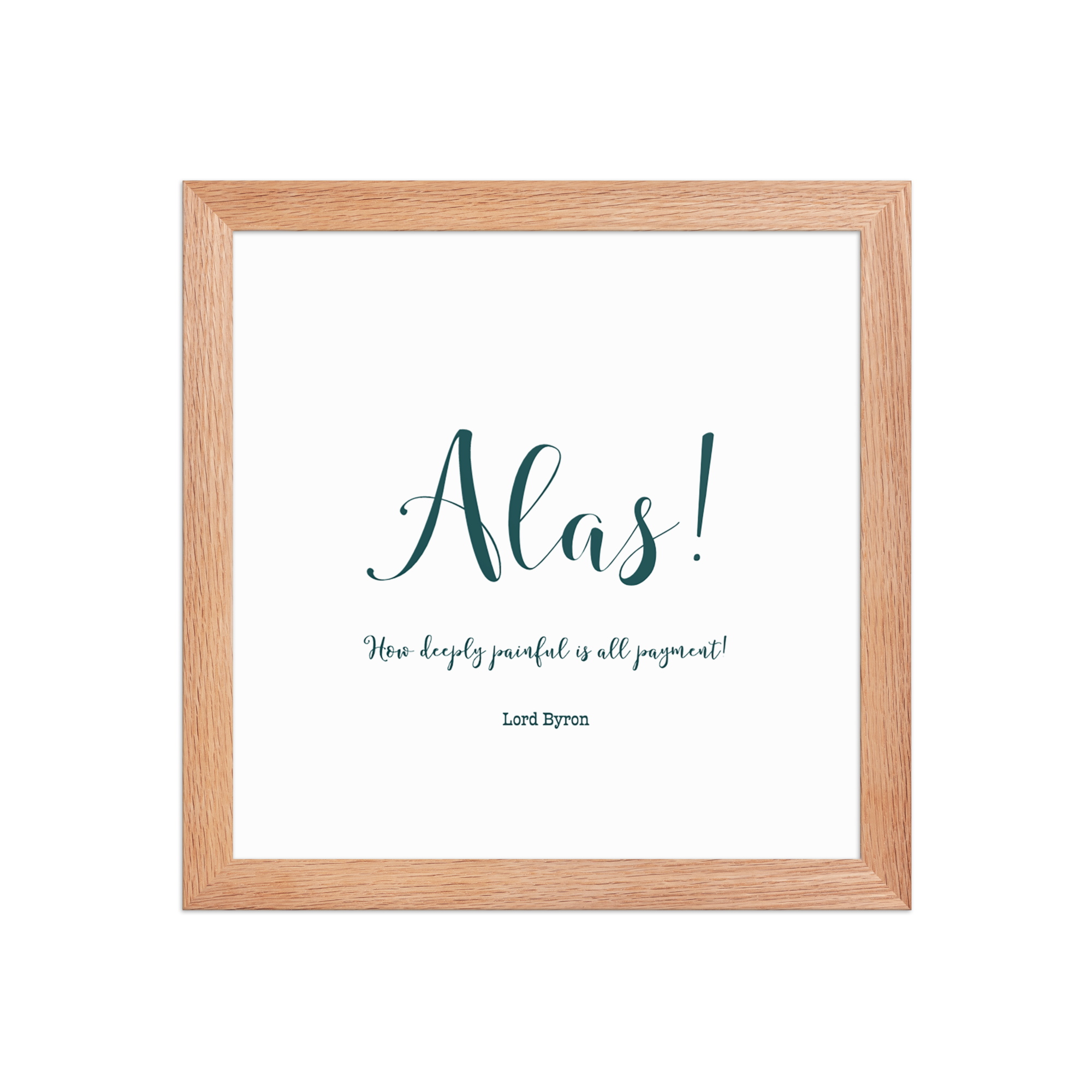 "Alas, how deeply painful" Framed poster, Lord Byron - Image 6