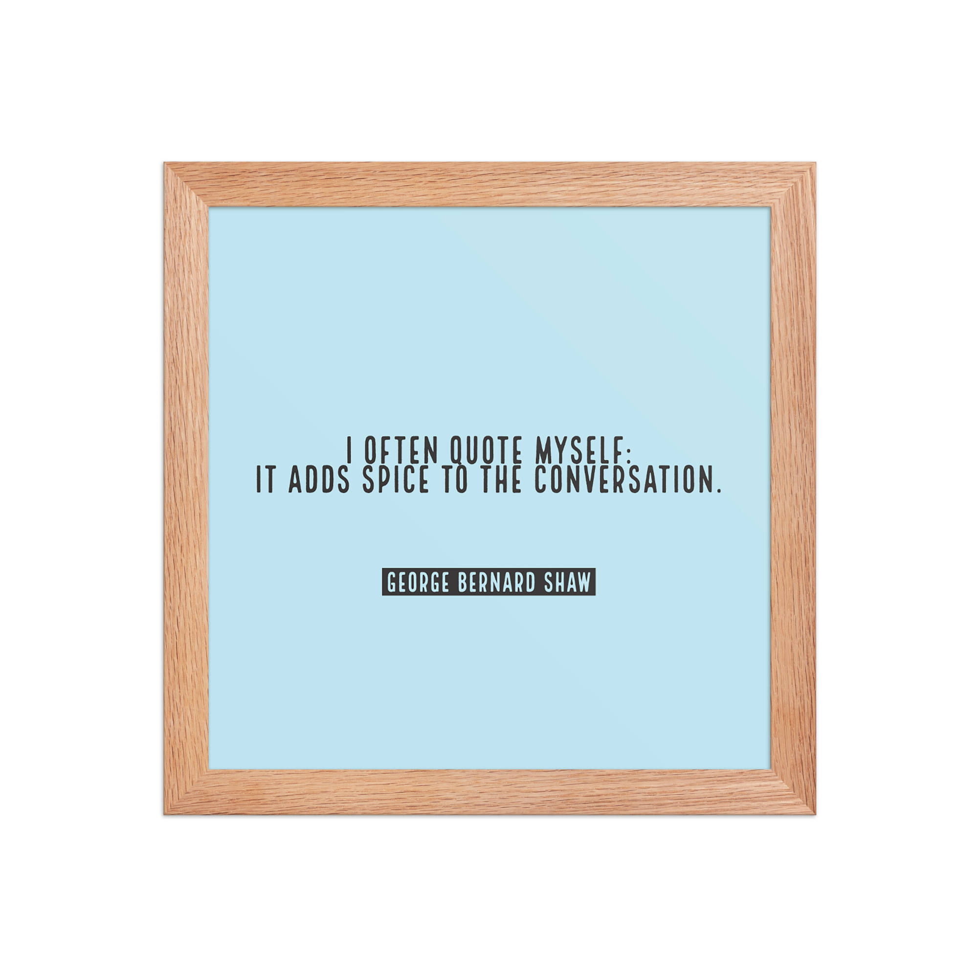 "I often quote" Framed Poster, George Bernard Shaw - Image 2