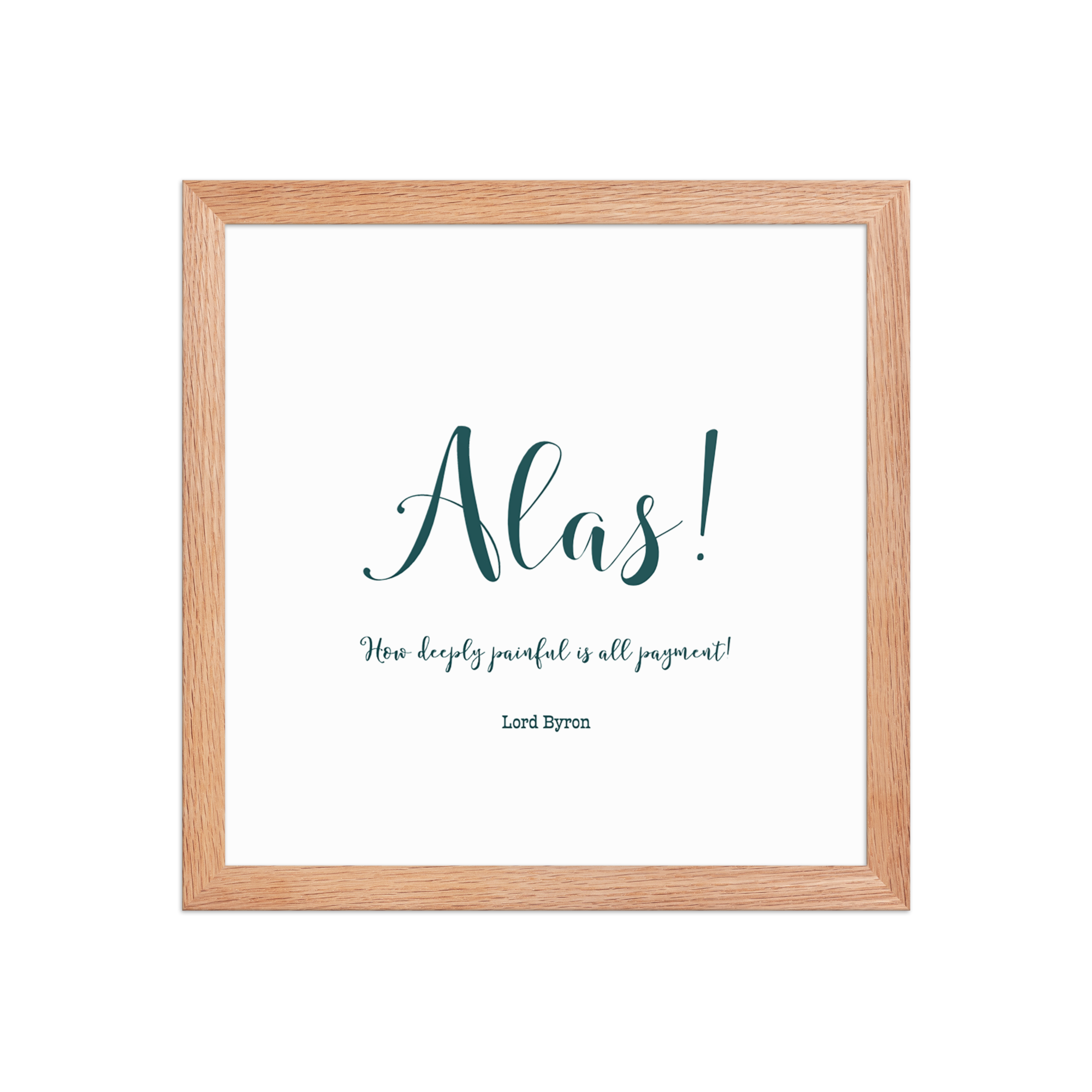"Alas, how deeply painful" Framed poster, Lord Byron - Image 7