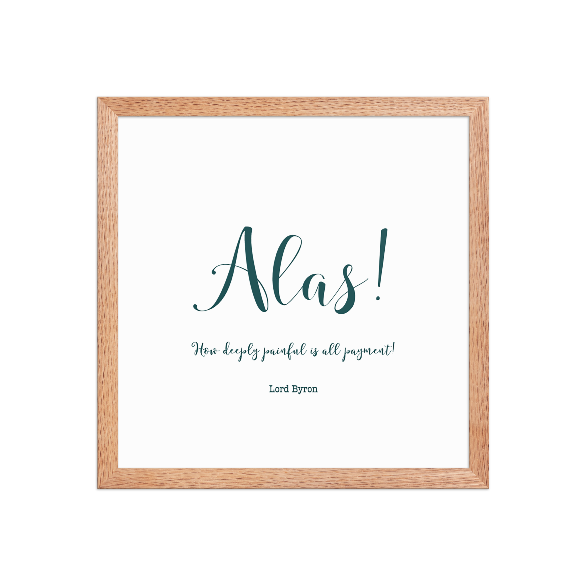 "Alas, how deeply painful" Framed poster, Lord Byron - Image 8