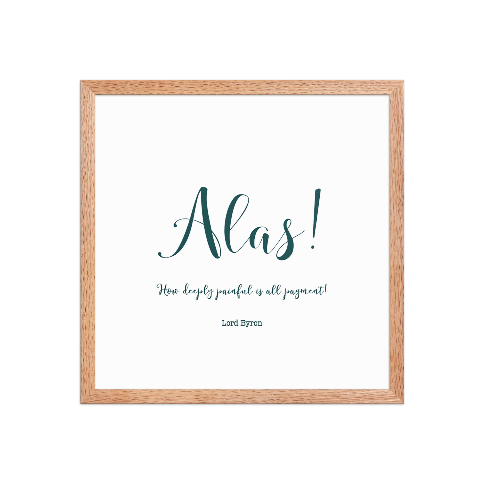 "Alas, how deeply painful" Framed poster, Lord Byron - Image 9