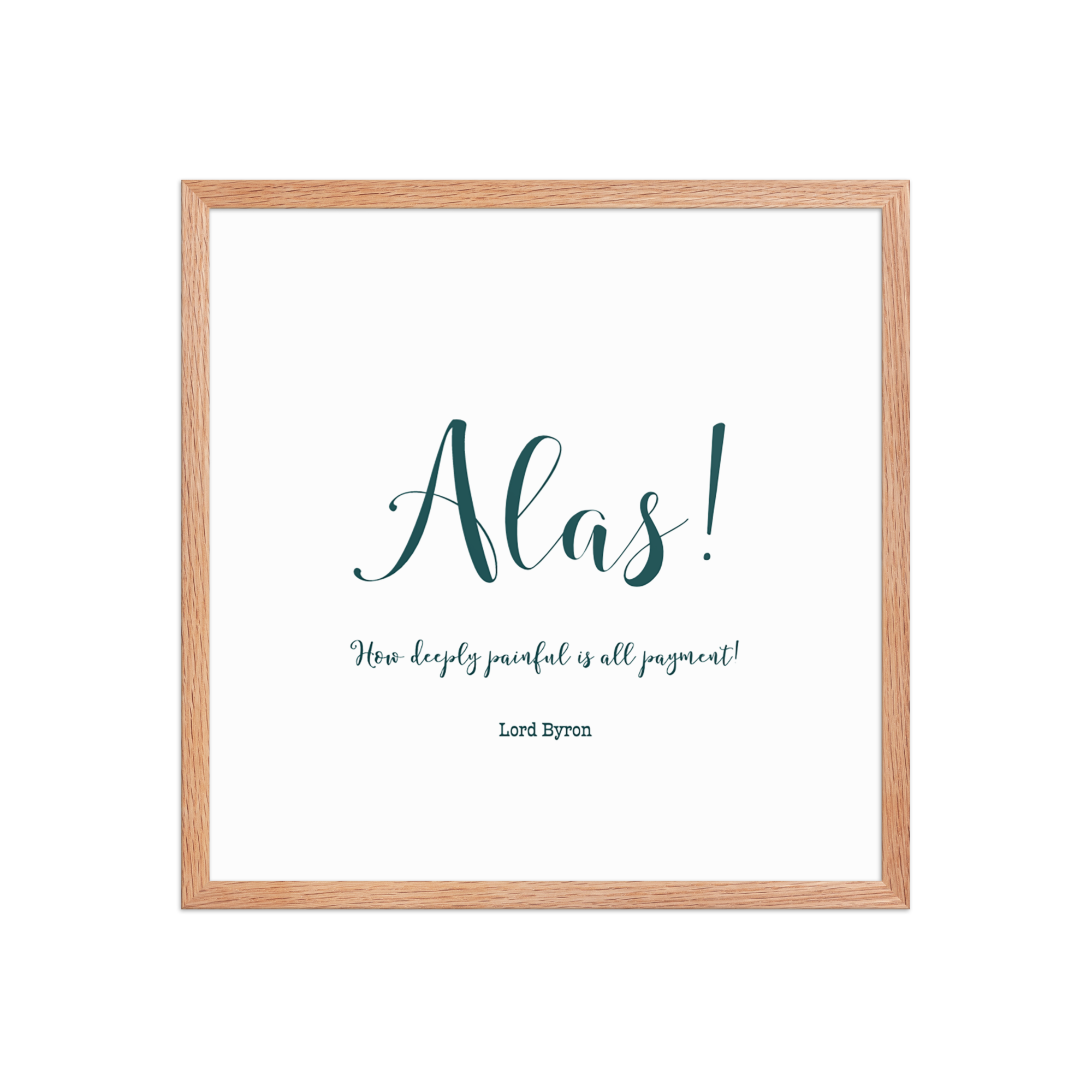 "Alas, how deeply painful" Framed poster, Lord Byron - Image 10