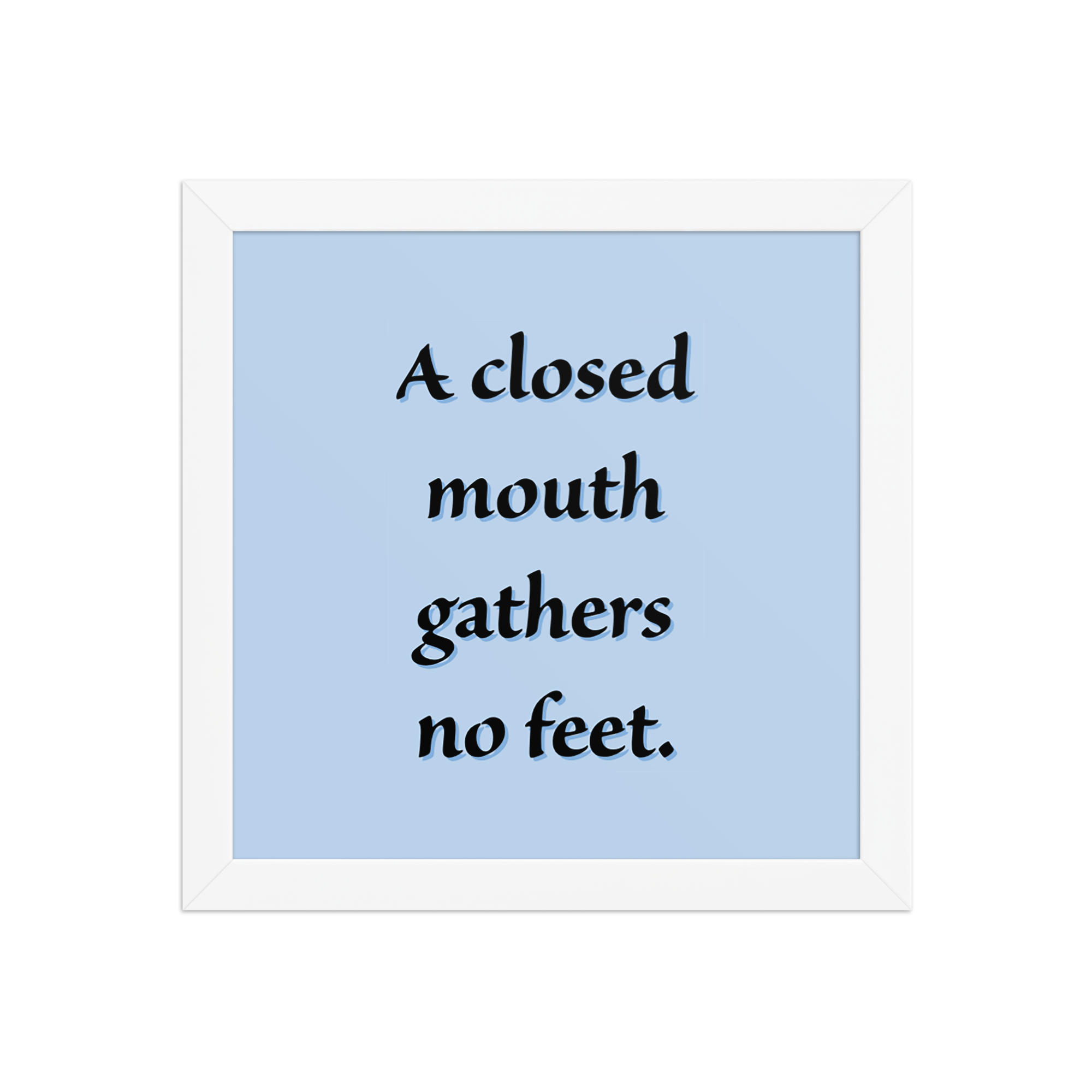 "A closed mouth" Framed Poster - Image 3