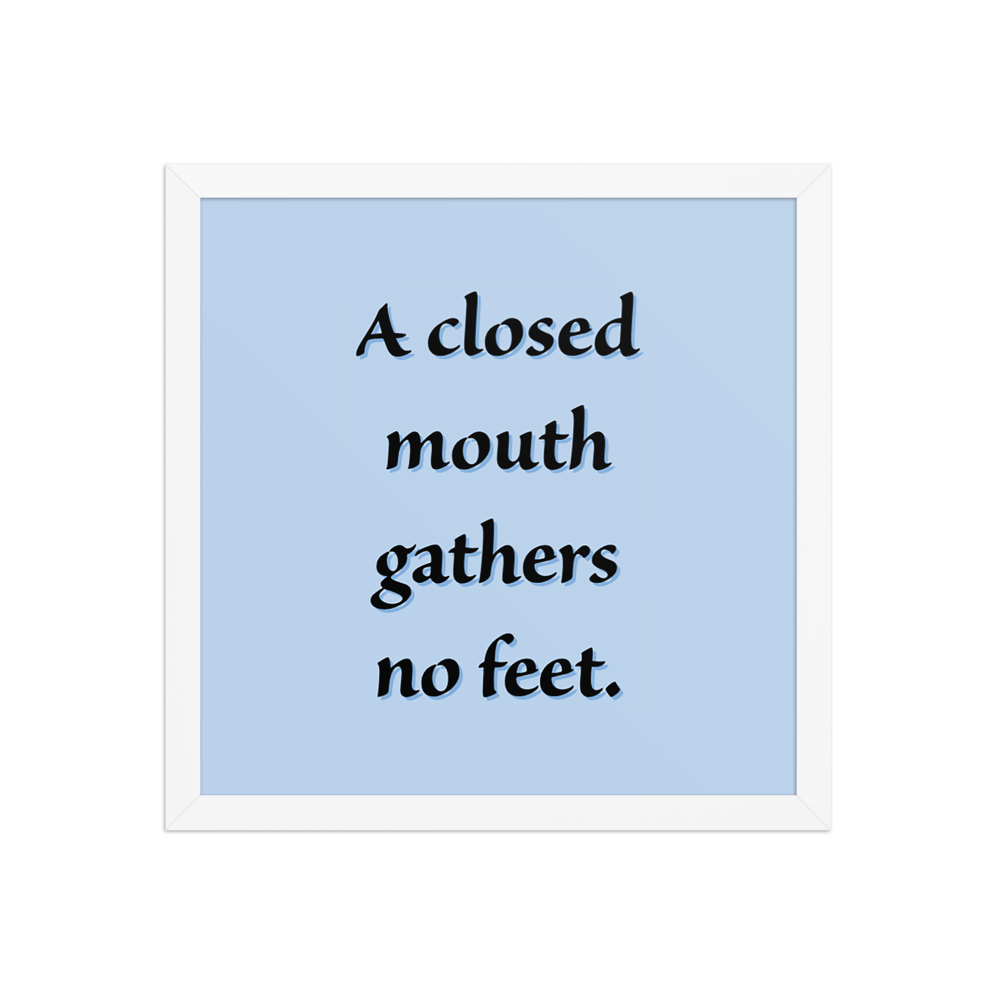 "A closed mouth" Framed Poster - Image 9