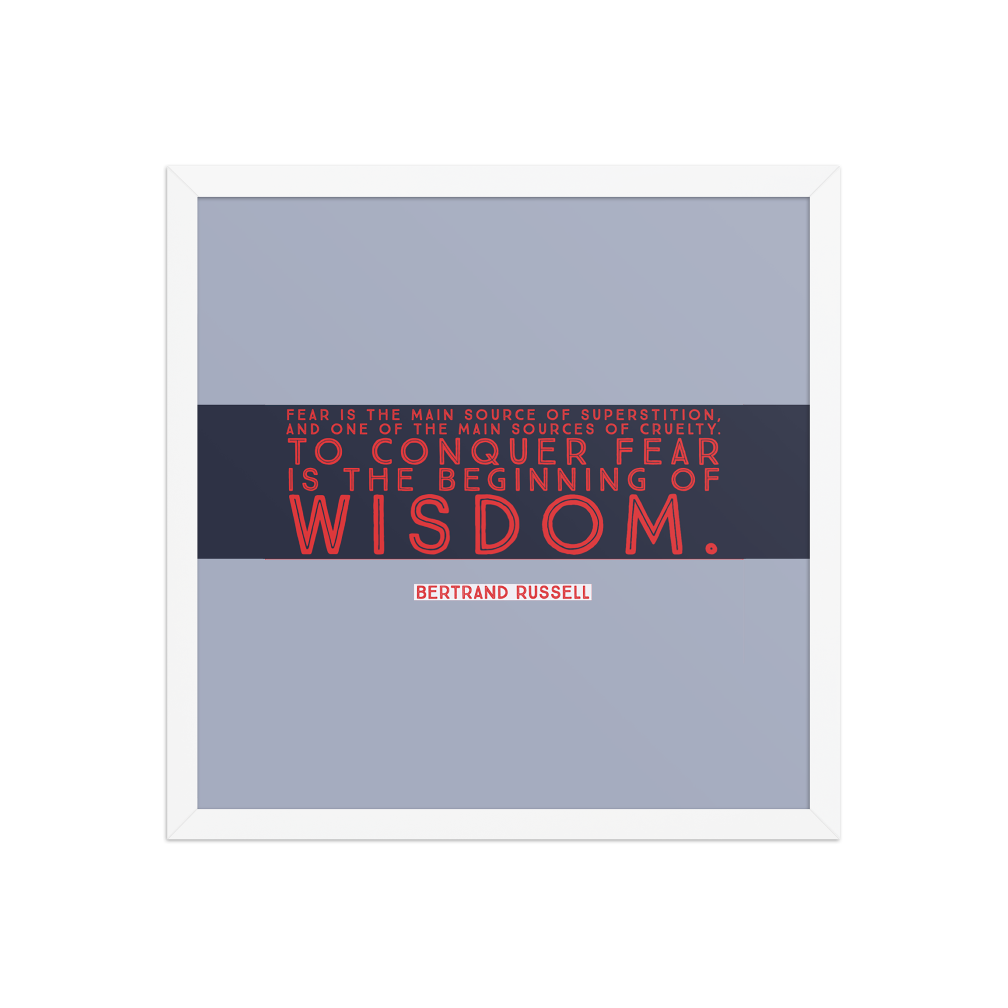 "Fear is the source" Framed Poster, Bertrand Russell - Image 12