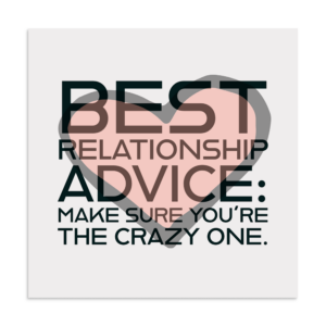 "Best relationship advice" Poster