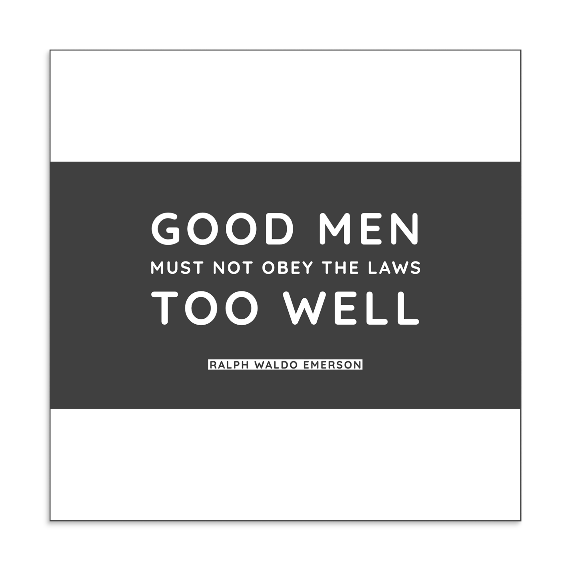 "Good men must not" Poster, Ralph Waldo Emerson