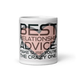 "Best relationship advice" Mug