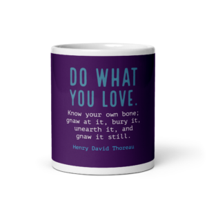 "Do what you love" Mug, Henry David Thoreau