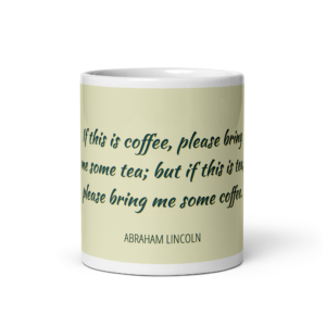"If this is coffee" Mug, Abraham Lincoln