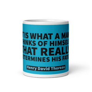 "It is what a man thinks" Mug, Henry David Thoreau