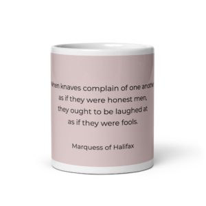 "When knaves complain" Mug, Marquess of Halifax