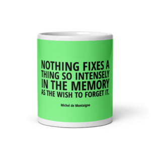 "Nothing fixes" Mug, Michel de Montaigne