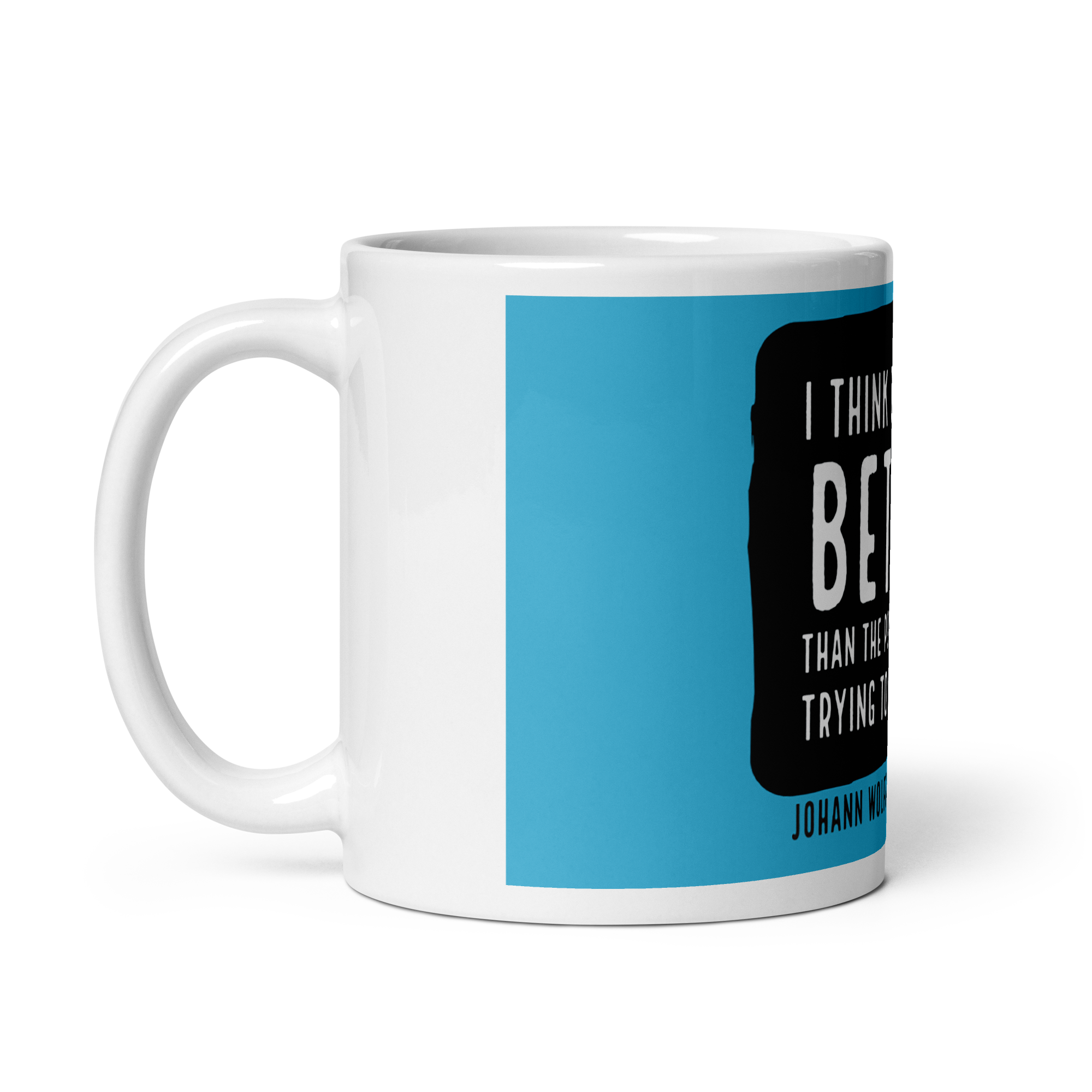 "I think that I am better" Mug, Johann Wolfgang von Goethe - Image 3